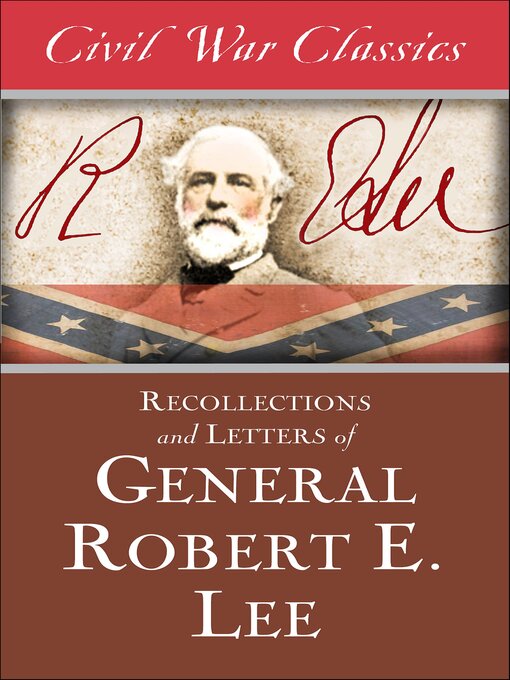 Title details for Recollections and Letters of General Robert E. Lee by Robert E. Lee - Available